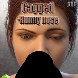 Gagged-Runny Nose